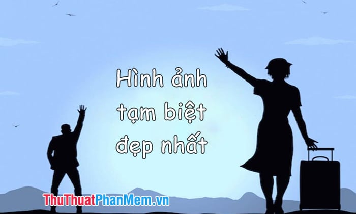 Những bức ảnh tạm biệt đẹp nhất