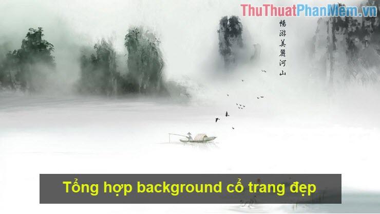 Tổng hợp background cổ trang đẹp